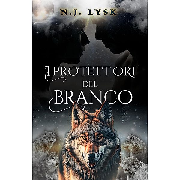 I Protettori del Branco (Le Stelle del Branco, #3) / Le Stelle del Branco, N. J. Lysk