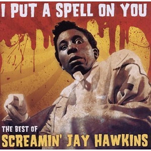 I Put A Spell On You, Screamin' Jay Hawkins