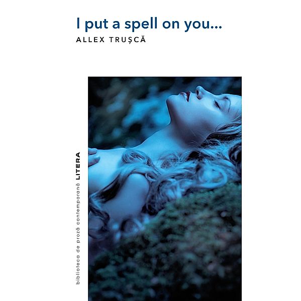 I Put a Spell on You... / Literatura moderna, Allex Trusca