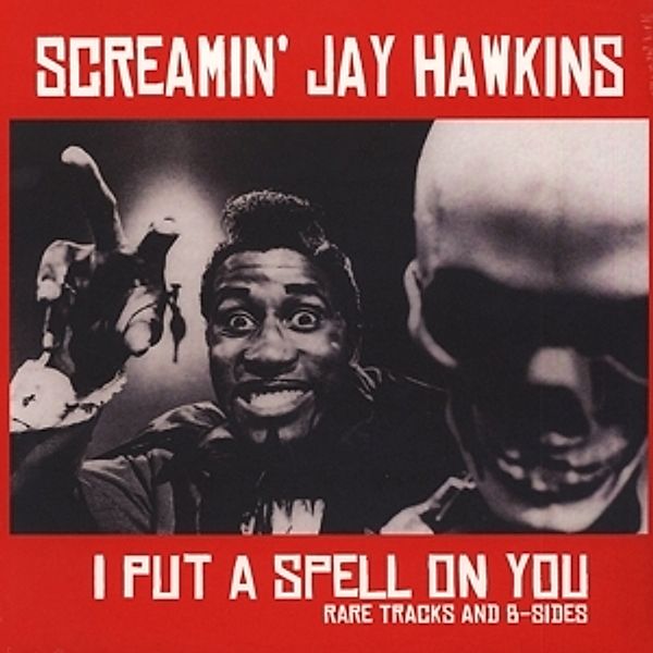 I Put A Spell On You (Rare Tracks And B-Sides) (Vinyl), Screamin' Jay Hawkins