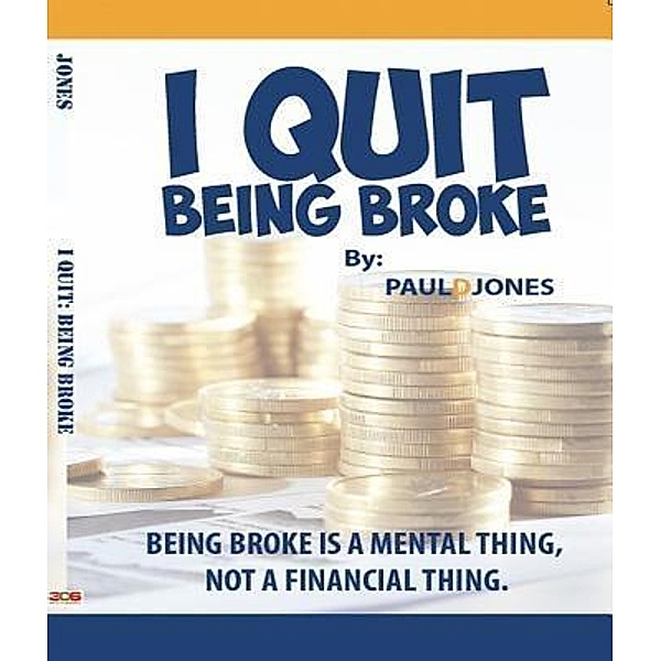 I Quit Being Broke / 306 Entertainment, Paul D Jones