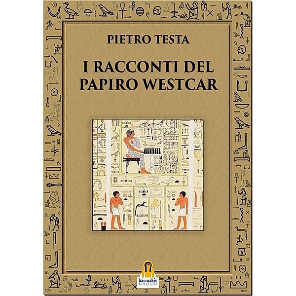 I Racconti del Papiro Westcar, Pietro Testa