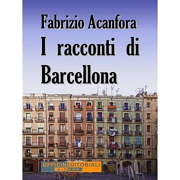 I racconti di Barcellona / Narrativa universale Bd.54, Fabrizio Acanfora