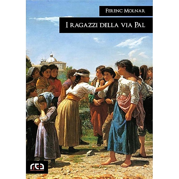 I ragazzi della via Pal / Classici Bd.392, Ferenc Molnar