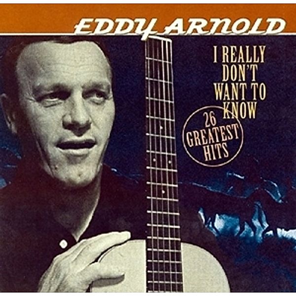 I Really Don'T Want To Know, Eddy Arnold