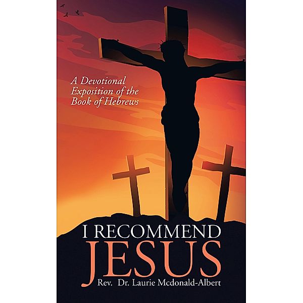 I Recommend Jesus, Rev. Laurie Mcdonald-Albert