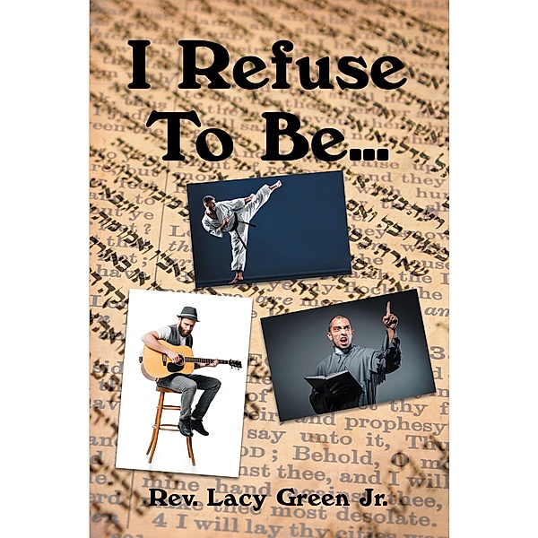 I Refuse To Be..., Rev. Lacy Green
