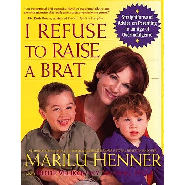 I Refuse to Raise a Brat, Marilu Henner, Ruth Velikovsky Sharon