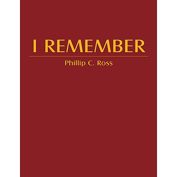 I Remember, Phillip C. Ross