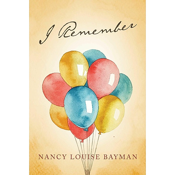 I Remember, Nancy Louise Bayman
