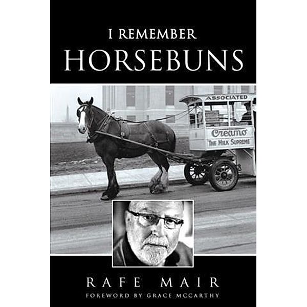 I Remember Horsebuns, Rafe Mair