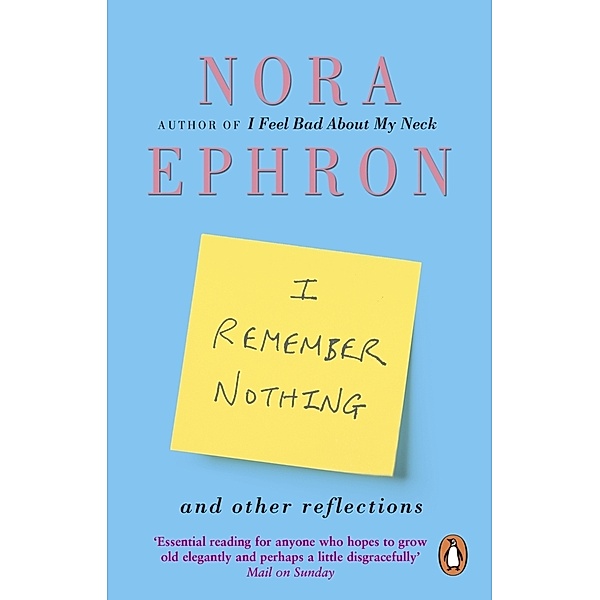 I Remember Nothing and other reflections, Nora Ephron