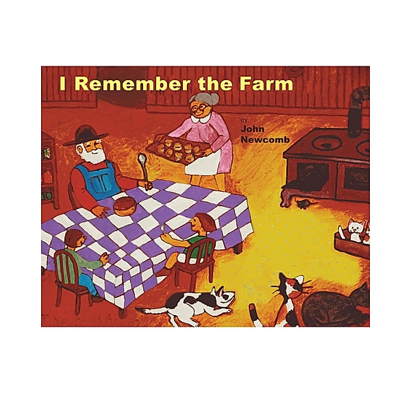 I Remember the Farm / Page Publishing, Inc., John Newcomb