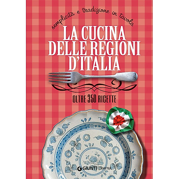 I ricettari della tradizione: La cucina delle regioni d'Italia, Elisabetta Piazzesi