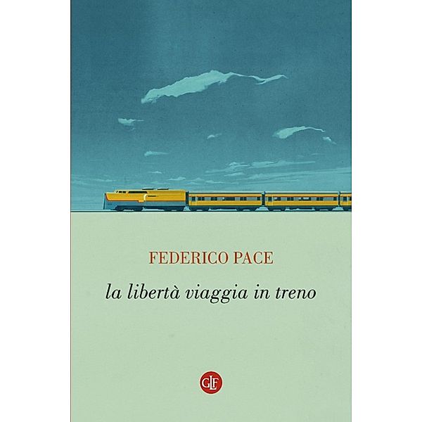 i Robinson / Letture: La libertà viaggia in treno, Federico Pace