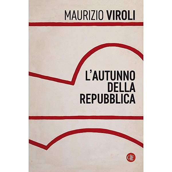 i Robinson / Letture: L'autunno della Repubblica, Maurizio Viroli