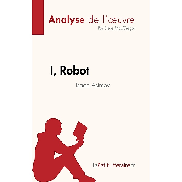 I, Robot de Isaac Asimov (Analyse de l'oeuvre), Steve MacGregor