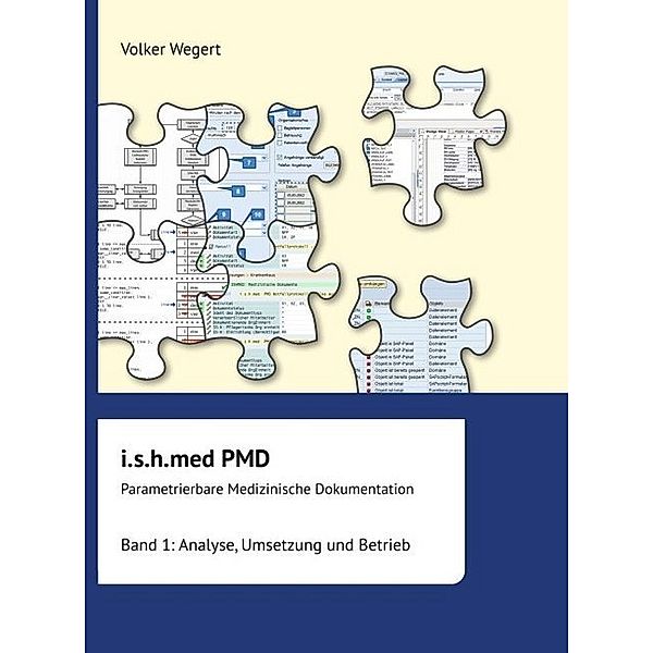 i.s.h.med Parametrierbare Medizinische Dokumentation (PMD): Band 1, Volker Wegert