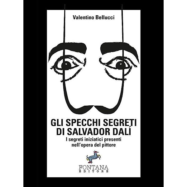 I Saggi: Gli specchi segreti di Salvador Dalí, Valentino Bellucci