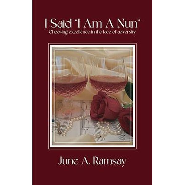 I Said, I Am A Nun, June A. Ramsay