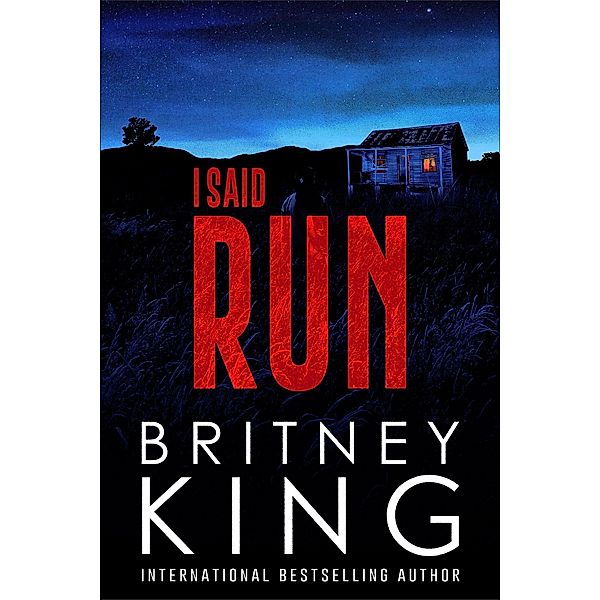 I Said Run: A Psychological Thriller, Britney King