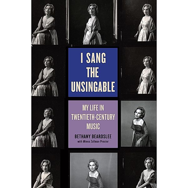 I Sang the Unsingable, Bethany Beardslee, Minna Zallman Proctor