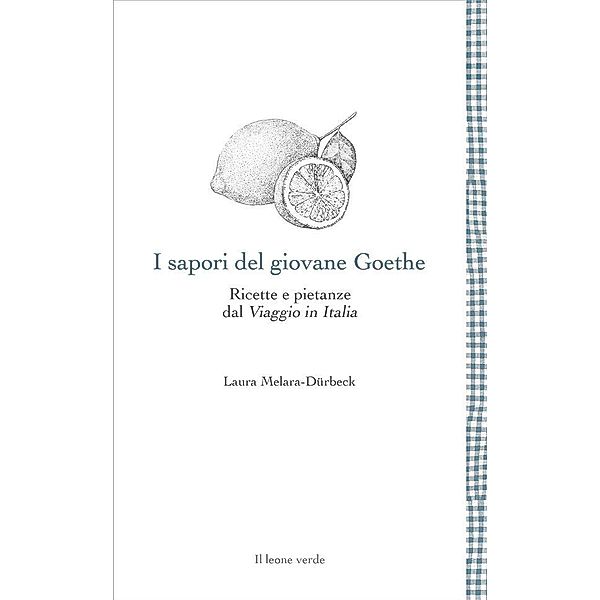 I sapori del giovane Goethe / Leggere è un gusto, Laura Melara-Dürbeck