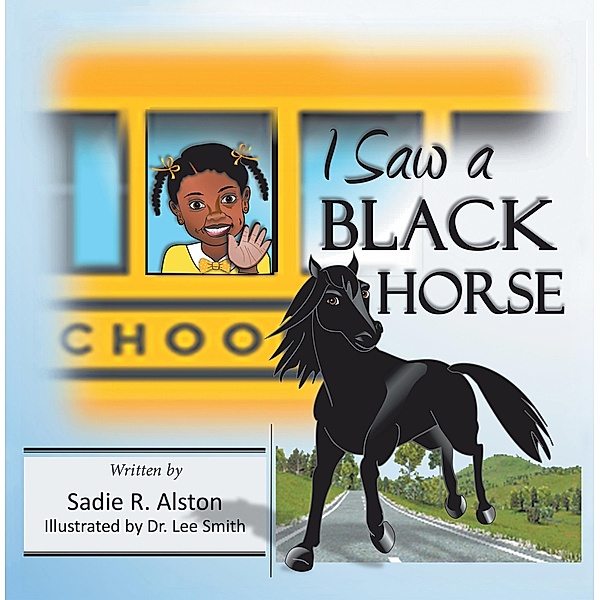 I Saw a Black Horse, Sadie R. Alston