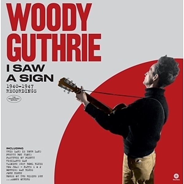 I Saw A Sign: 1940-1947 Recordings (Vinyl), Woody Guthrie