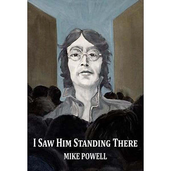 I Saw Him Standing There, Mike Powell