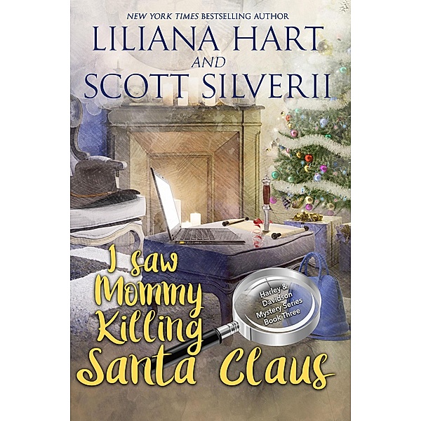I Saw Mommy Killing Santa Claus (Book 3) / A Harley and Davidson Mystery, Liliana Hart, Louis Scott
