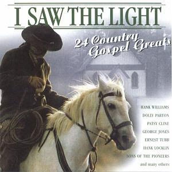 I Saw the Light, Various, 24 Country Gospel Greats