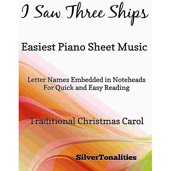 I Saw Three Ships Easiest Piano Sheet Music, Silvertonalities