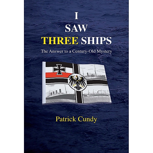 I Saw Three Ships / Grosvenor House Publishing, Patrick Cundy