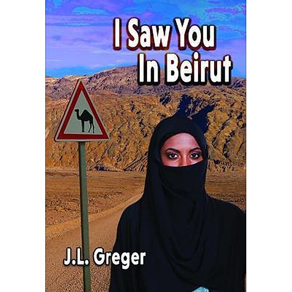 I Saw You in Beirut / Science Traveler Bd.5, J. L. Greger