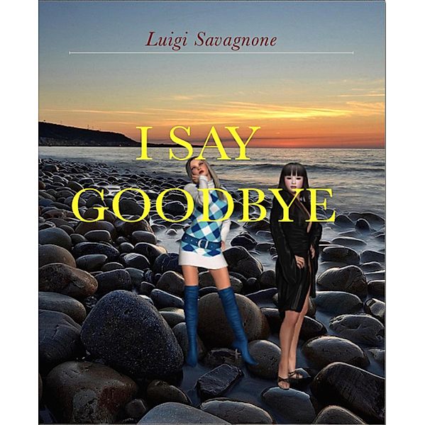 I Say Goodbye, Luigi Savagnone