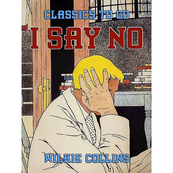 I Say No, Wilkie Collins
