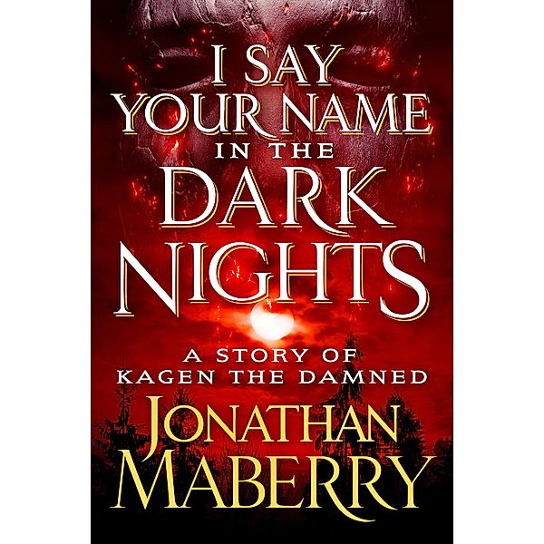 I Say Your Name in the Dark Nights / St. Martin's Griffin, Jonathan Maberry