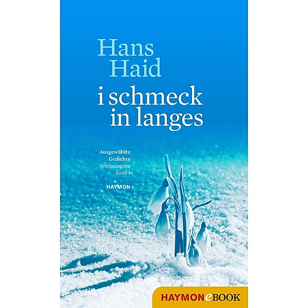 i schmeck in langes / Werkausgabe Haid, Hans Haid