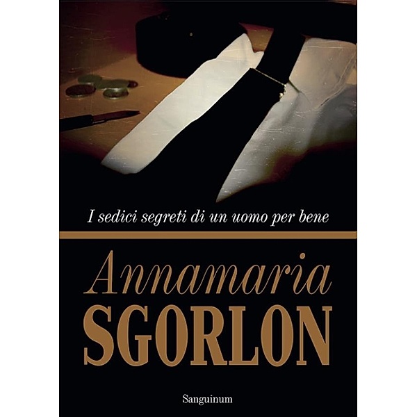 I sedici segreti di un uomo per bene, Annamaria Sgorlon