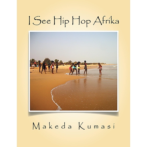 I See Hip Hop Afrika, Makeda Kumasi