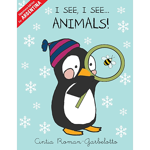 I see, I see... Animals! Uppercase edition for Argentina., Cintia Roman-Garbelotto