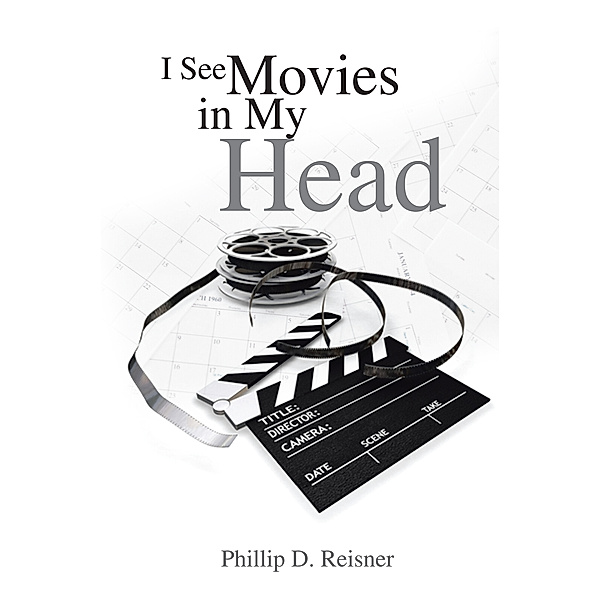 I See Movies in My Head, Phillip D. Reisner