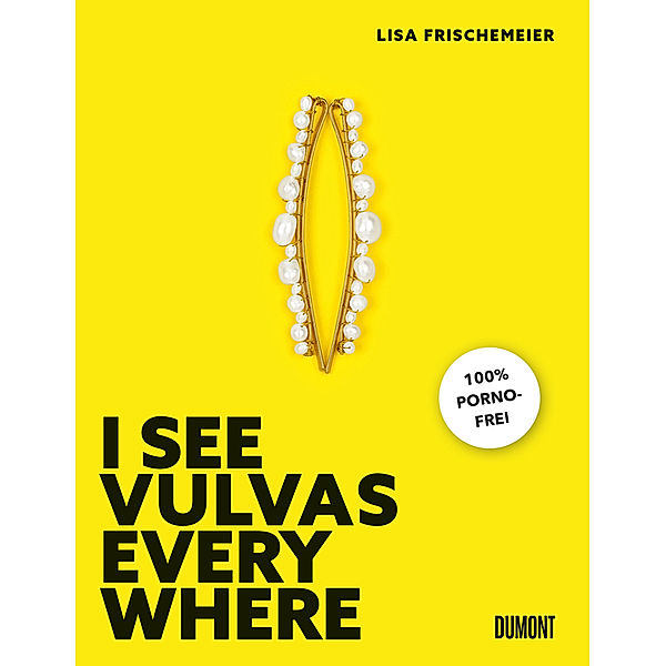 I see Vulvas everywhere, Lisa Frischemeier