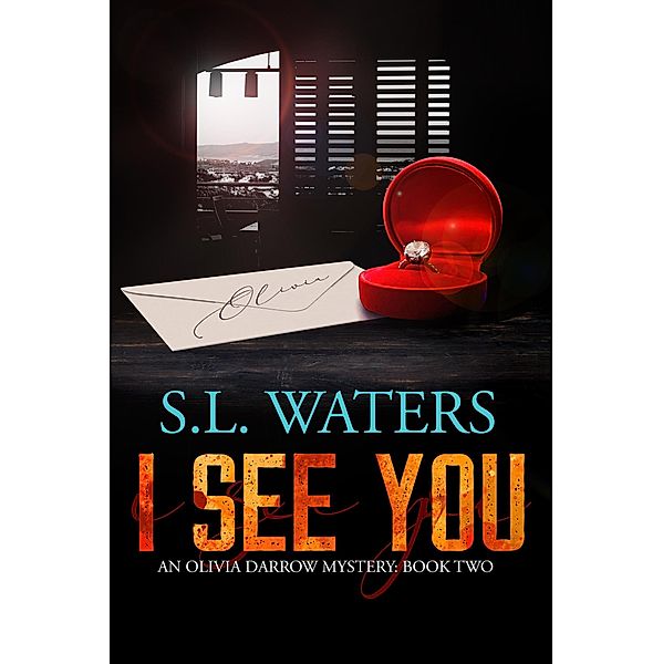 I See You (An Olivia Darrow Mystery, #2) / An Olivia Darrow Mystery, S. L. Waters