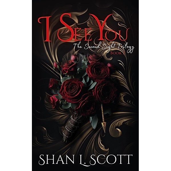 I See You (The Second Sight Trilogy, #2) / The Second Sight Trilogy, Shan L. Scott