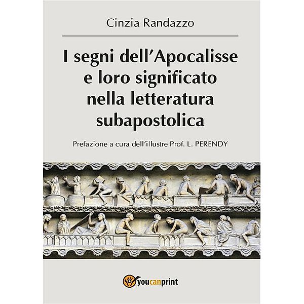 I segni dell'Apocalisse e loro significato nella letteratura subapostolica, Cinzia Randazzo