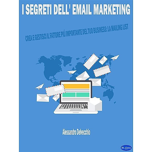 I Segreti dell' Email Marketing, Alessandro Delvecchio