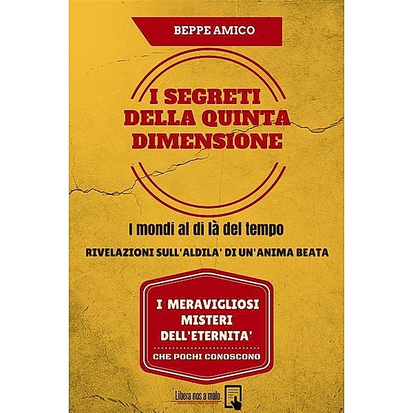 I SEGRETI DELLA QUINTA DIMENSIONE  - I mondi al di là del tempo, Beppe Amico