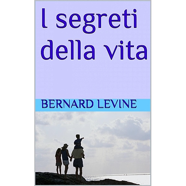 I segreti della vita, Bernard Levine